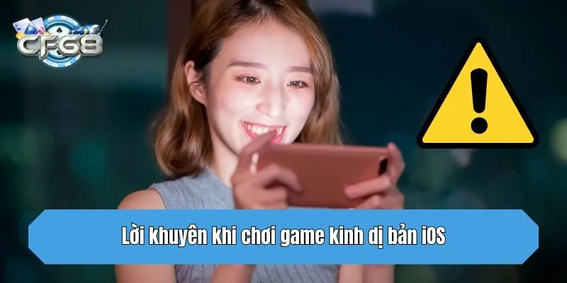 Lời khuyên khi chơi game kinh dị bản iOS