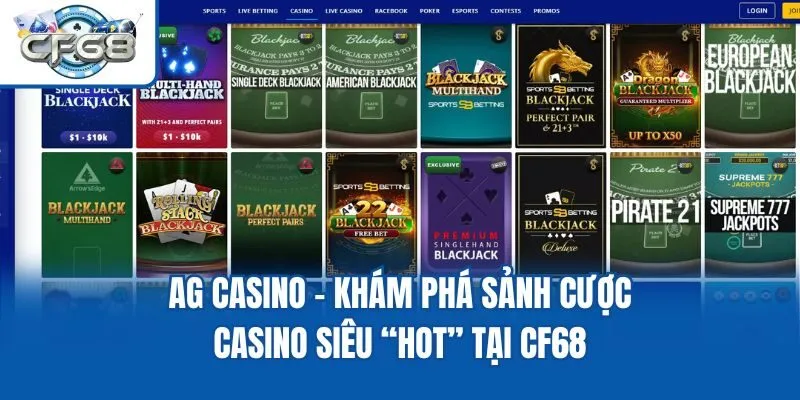 AG Casino - Khám Phá Sảnh Cược Casino Siêu “Hot” Tại CF68